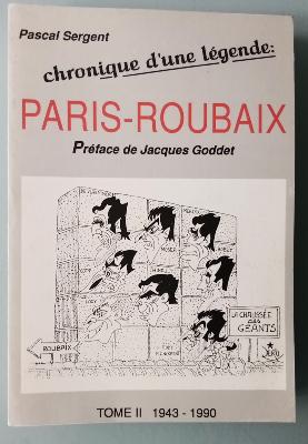 PARIS ROUBAIX 1943 / 1990 - BOOK - Livre - Pascal SERGENT 1991