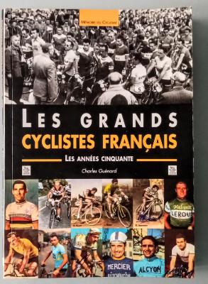 Les grands cycliste Français - Années 50 - BOOK - Livre - C. GUENARD