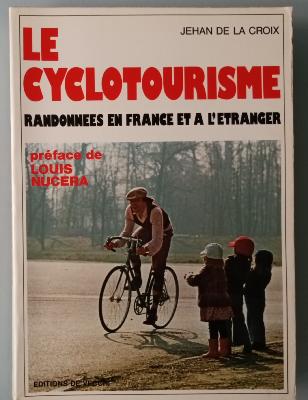 LE CYCLOTOURISME - BOOK - Livre - JEHAN DE LA CROIX