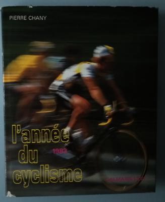 L'ANNEE DU CYCLISME 1983 - BOOK - Livre - Pierre CHANY