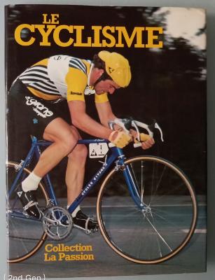 LE CYCLISME - BOOK - Livre - COLLECTION LA PASSION