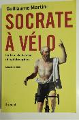 SOCRATE A VELO - BOOK - Livre - Guillaume Martin