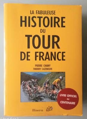 Histoire du Tour de France - BOOK - Livre - P. CHANY - T. CAZENEUVE