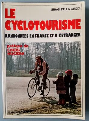 LE CYCLOTOURISME - BOOK - Livre - JEHAN DE LA CROIX 1977