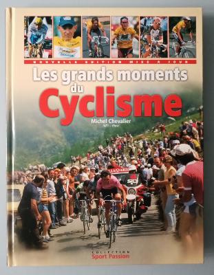 LES GRANDS MOMENT DU CYCLISME - BOOK - Livre - Michel CHEVALIER