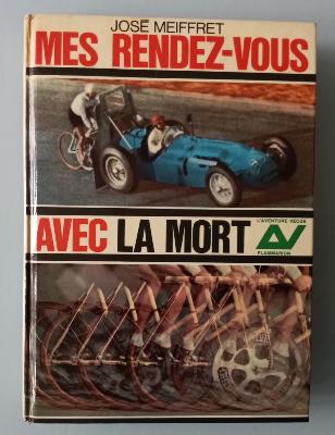 MES RENDEZ VOUS AVEC LA MORT - BOOK - Livre - Jose MEIFFRET 1965