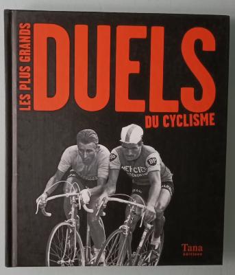 LES PLUS GRANDS DUELS DU CYCLISME - BOOK - Livre - 