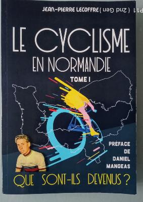 LE CYCLISME EN NORMANDIE - BOOK - Livre - J.P. LECOFFRE 2020