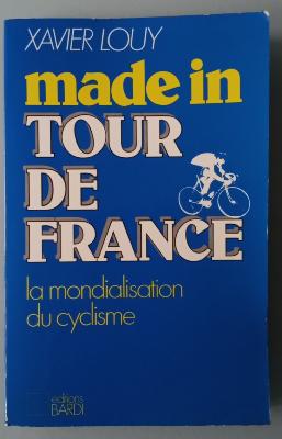 MADE IN TOUR DE FRANCE - BOOK - Livre - Xavier LOUY