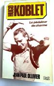 HUGO KOBLET - Le pédaleur de charme - BOOK - Livre - Jean Paul Ollivier - 1982
