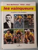 LES VAINQUEURS TOUR DE FRANCE 1903/1987 - BOOK - Livre - Henry  QUIQUERE