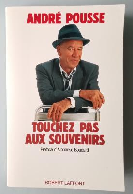 TOUCHEZ PAS AUX SOUVENIRS- BOOK - Livre - André POUSSE - Dédicacé